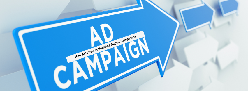 How AI is Revolutionizing Digital Campaigns???